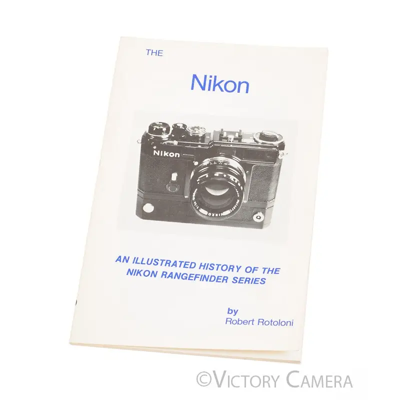 The Nikon - Illustrated History of Nikon Rangefinder Series - Robert Rotoloni [EXC]