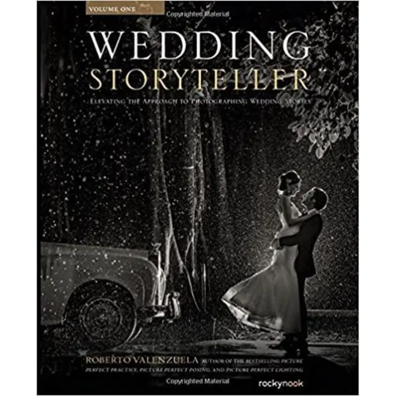 BOOK - Wedding Storyteller: Elevating the Approach to Photographing Wedding Stories