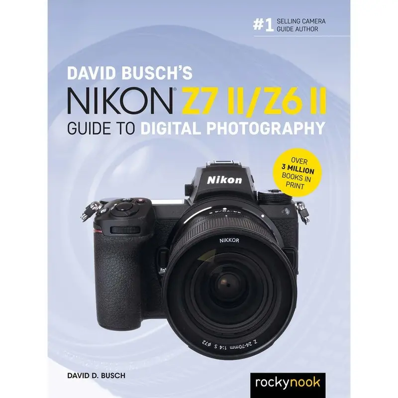 BOOK - David Busch's Nikon Z7 II/Z6 II Guide to Digital Photography