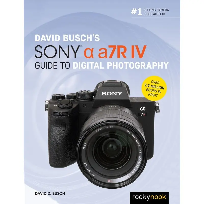 BOOK - David Busch's Sony Alpha a7R IV Guide to Digital Photography