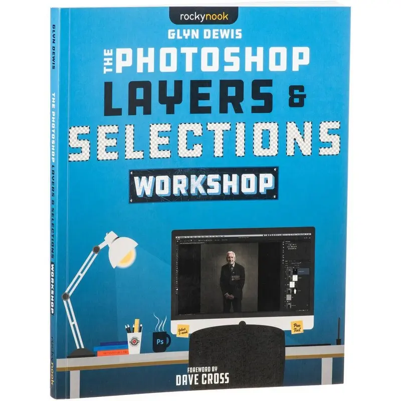 BOOK - Glyn Dewis The Photoshop Layers and Selections Workshop