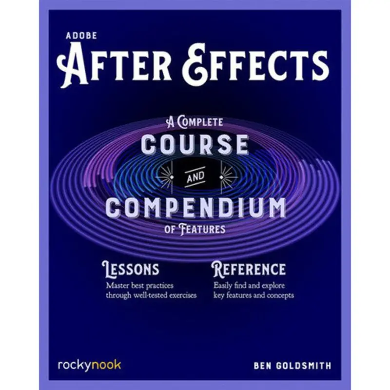 BOOK - Adobe After Effects: A Complete Course and Compendium of Features